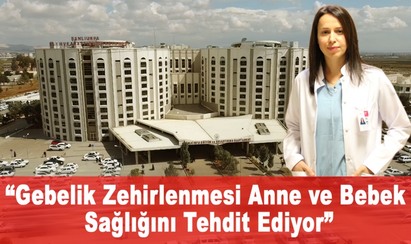 “Gebelik Zehirlenmesi Anne ve Bebek Sağlığını Tehdit Ediyor”