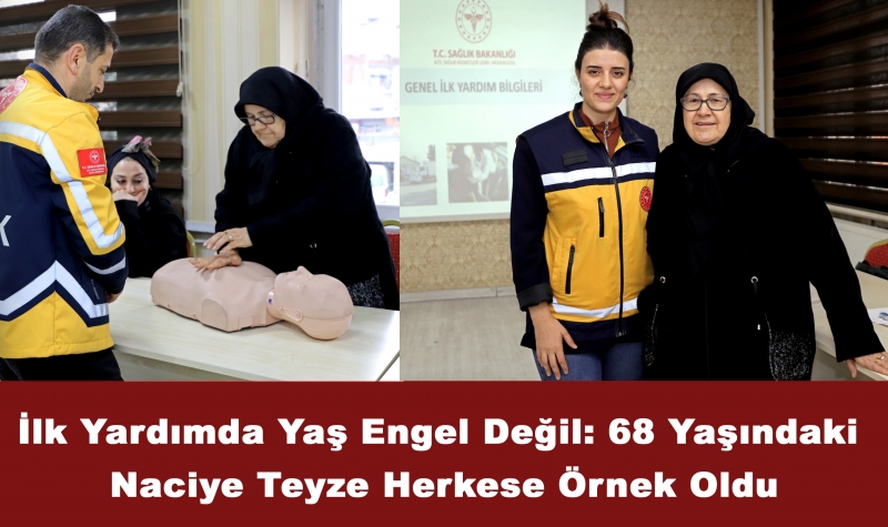 İlk Yardımda Yaş Engel Değil: 68 Yaşındaki Naciye Teyze Herkese Örnek Oldu