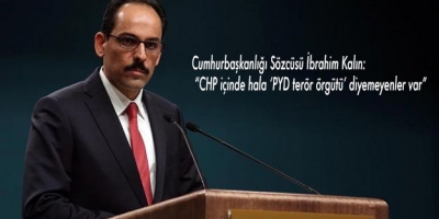 Cumhurbaşkanlığı Sözcüsü İbrahim Kalın’dan değerlendirmeler
