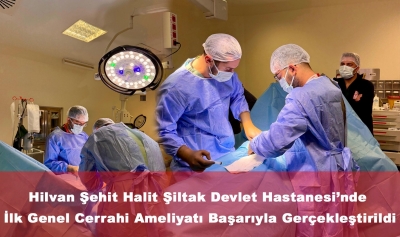 Hilvan Şehit Halit Şiltak Devlet Hastanesi’nde İlk Genel Cerrahi Ameliyatı Başarıyla Gerçekleştirildi