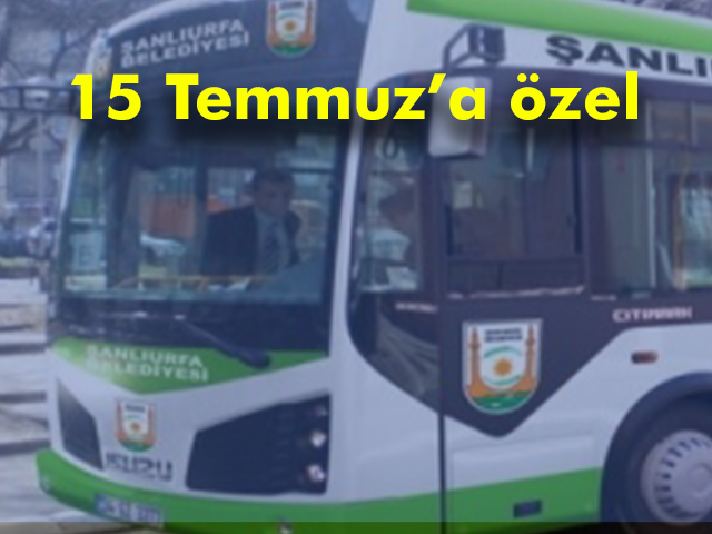 15 Temmuz’da toplu taşıma araçları ücretsiz olacak