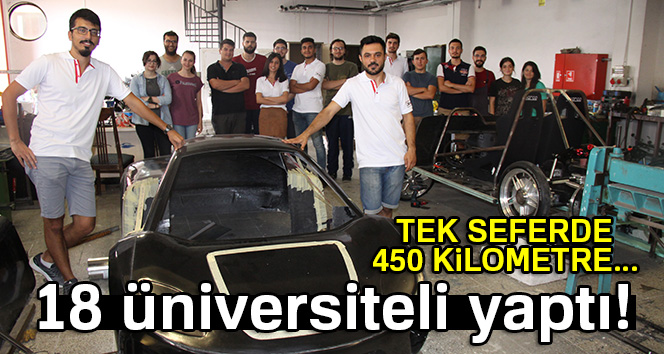 18 Üniversiteli ürettikleri araç ile 450 kilometre gitmeyi hedefliyor