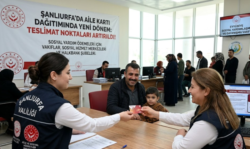 Şanlıurfa’da Aile Kartı Dağıtımında Yeni Dönem: Teslimat Noktaları Artırıldı!