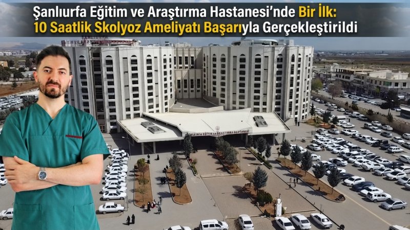 10 Saatlik Skolyoz Ameliyatı Başarıyla Gerçekleştirildi