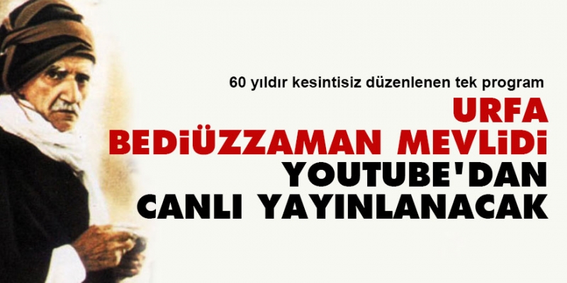 BEDİÜZZAMAN MEVLİDİ BU SENE YOUTUBEDAN YAPILACAK