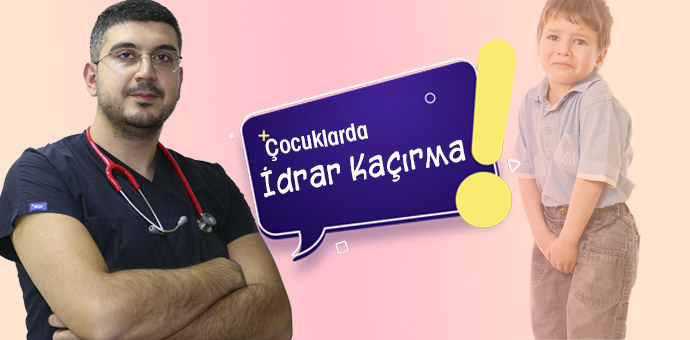 Çocuklarda İdrar Kaçırma Sorunu Çözümsüz değil!