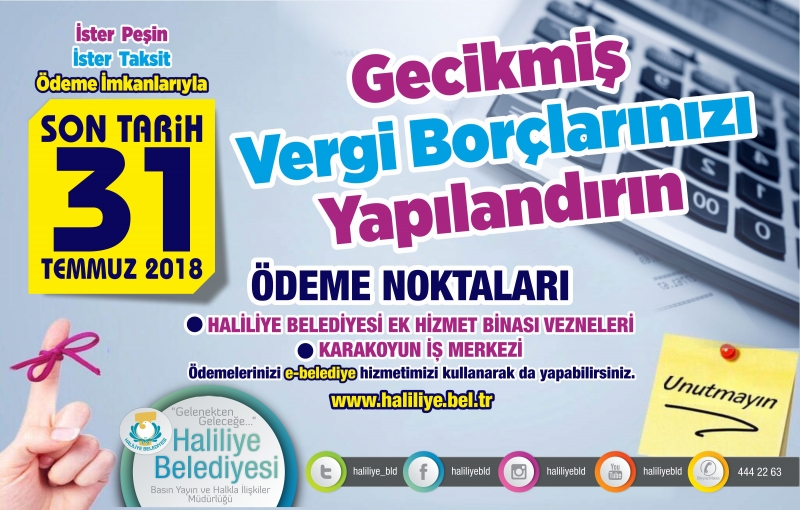 Haliliye Belediyesinden Hatırlatma Son Gün 31 Temmuz