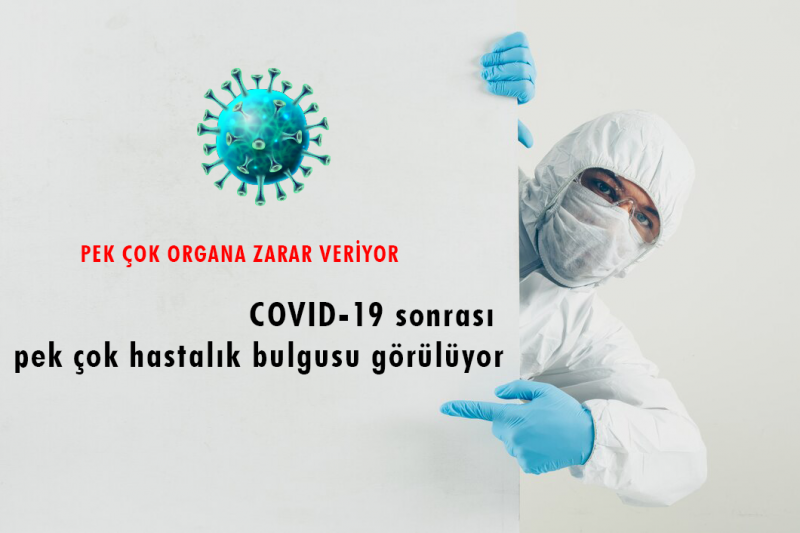 Hastalığı atlattıktan sonra da şikayetler sürüyor