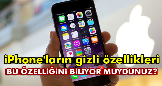 iPhone'ların gizli özellikleri