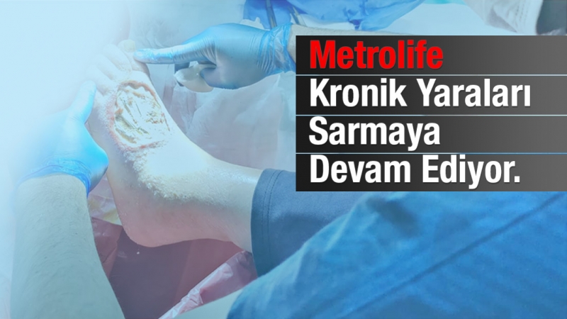 Metrolife Hastanesi kronik yaraları sarmaya devam ediyor.
