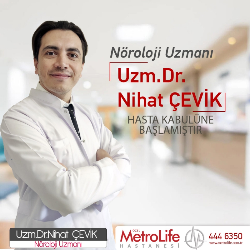 Nöroloji uzmanı Uzm.Dr. Nihat ÇEVİK Metrolife’de