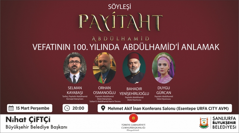 Şanlıurfa , Vefatının 100.Yılında Abdülhamid Han'ı Anacak