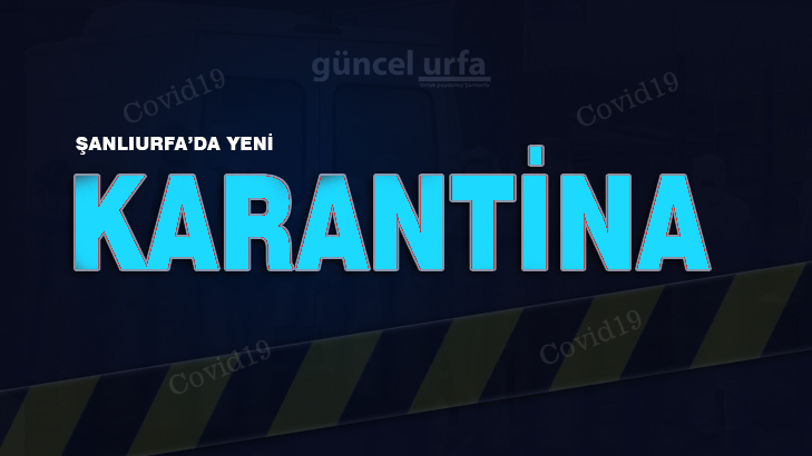 Şanlıurfa’da 156 ev karantinaya alındı