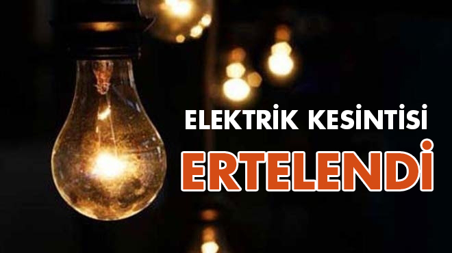 Şanlıurfa’da planlı elektrik kesintisi ertelendi