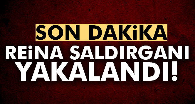Son Dakika haberi... Reina saldırganı Abdulkadir Masharipov yakalandı