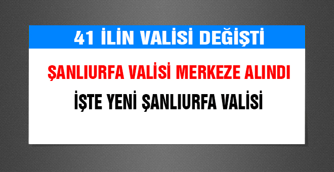 YENİ ŞANLIURFA VALİSİ